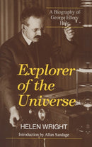 Explorer of the Universe : A Biography of George Ellery Hale-9781563962493