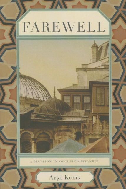 Farewell : A Mansion in Occupied Istanbul-9781564787583