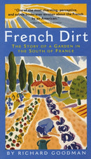 French Dirt : The Story of a Garden in the South of France-9781565123526