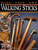 Make Your Own Walking Sticks : How to Craft Canes and Staffs from Rustic to Fancy-9781565233201