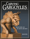 Carving Gargoyles, Grotesques, and Other Creatures of Myth : History, Lore, and 12 Artistic Patterns-9781565233294