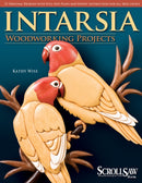 Intarsia Woodworking Projects : 21 Original Designs with Full-Size Plans and Expert Instruction for All Skill Levels-9781565233393