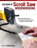 Big Book of Scroll Saw Woodworking (Best of SSW&C) : More Than 60 Projects and Techniques for Fretwork, Intarsia & Other Scroll Saw Crafts-9781565234260