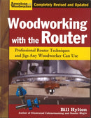 Woodworking with the Router : Professional Router Techniques and Jigs Any Woodworker Can Use-9781565234383