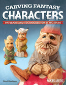 Carving Fantasy Characters : Patterns and Techniques for 15 Projects-9781565237490