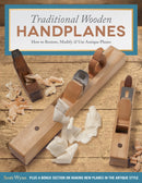 Traditional Wooden Handplanes : How to Restore, Modify & Use Antique Planes-9781565238879