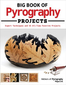 Big Book of Pyrography Projects : Expert Techniques and 23 All-Time Favorite Projects-9781565238886
