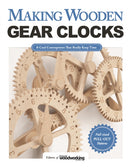 Making Wooden Gear Clocks : 6 Cool Contraptions That Really Keep Time-9781565238893
