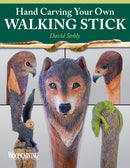 Hand Carving Your Own Walking Stick : An Art Form-9781565238978