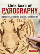 Little Book of Pyrography : Techniques, Exercises, Designs, and Patterns-9781565239692
