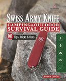 Victorinox Swiss Army Knife Camping & Outdoor Survival Guide : 101 Tips, Tricks and Uses-9781565239951