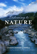Listening to Nature : How to Deepen Your Awareness of Nature-9781565892811