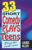 Thirty-Three Short Comedy Plays for Teens : Plays for Small Casts-9781566081818