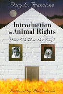 Introduction to Animal Rights : Your Child or the Dog?-9781566396929