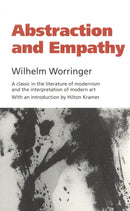 Abstraction and Empathy : A Contribution to the Psychology of Style-9781566631778
