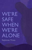 We're Safe When We're Alone-9781566896832