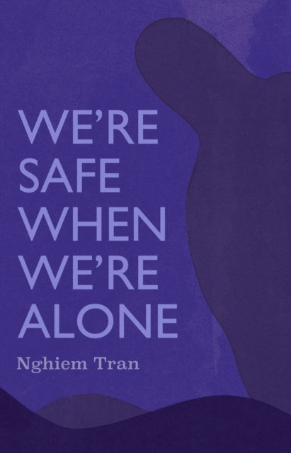 We're Safe When We're Alone-9781566896832