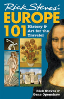 Rick Steves' Europe 101 : History and Art for the Traveler-9781566915168