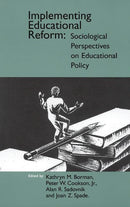 Implementing Educational Reform : Sociological Perspectives on Educational Policy-9781567502671