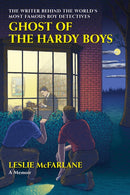 Ghost of the Hardy Boys : The Writer Behind the World's Most Famous Boy Detectives-9781567927177