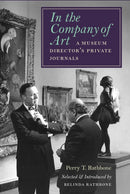 In the Company of Art : A Museum Director's Private Journals-9781567928037