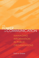 The Power of Communication : Managing Information in Public Organizations-9781568022116