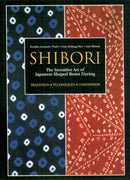 Shibori: The Inventive Art of Japanese Shaped Resist Dyeing-9781568363967