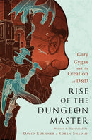 Rise of the Dungeon Master (Illustrated Edition) : Gary Gygax and the Creation of D&D-9781568585598