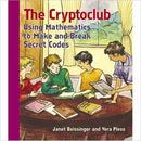 The Cryptoclub : Using Mathematics to Make and Break Secret Codes-9781568812236