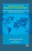 Globalization Of Research & Development : Foreign Research and Development Activities of MNEs in India and China-9781569027738