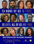 None of Us Is Free Until All of Us Are Free : New Perspectives on Global Solidarity-9781569028728