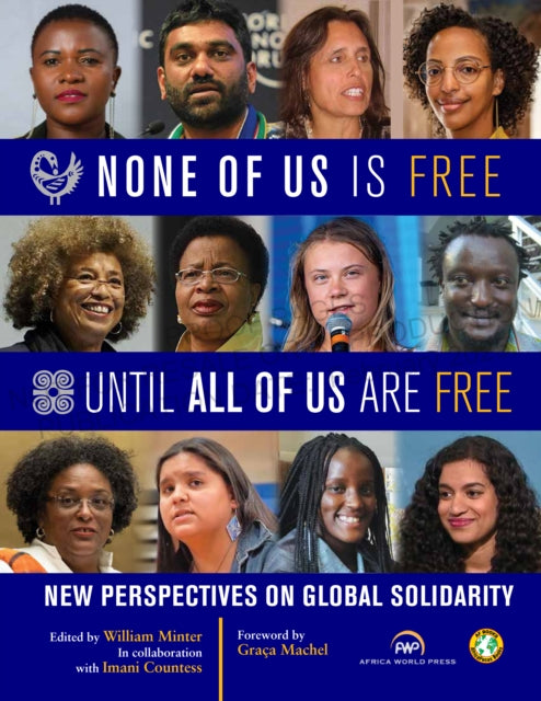None of Us Is Free Until All of Us Are Free : New Perspectives on Global Solidarity-9781569028728