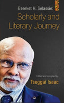 Bereket H. Selassie: Scholarly and Literary Journey