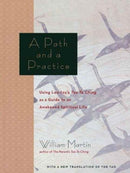 A Path and a Practice : Using Lao Tzu's Tao Te Ching as a Guide to an Awakened Spiritual Life-9781569243909