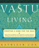 Vastu Living : Creating a Home for the Soul-9781569246443