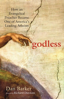 Godless : How an Evangelical Preacher Became One of America's Leading Atheists-9781569756775