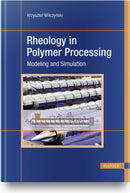 Rheology in Polymer Processing : Modeling and Simulation-9781569906606