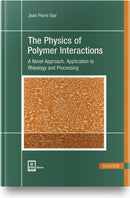 The Physics of Polymer Interactions : A Novel Approach. Application to Rheology and Processing-9781569907108