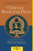 The Tibetan Book of the Dead : The Great Liberation Through Hearing In The Bardo-9781570627477