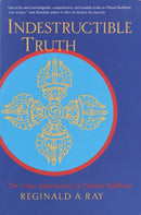 Indestructible Truth : The Living Spirituality of Tibetan Buddhism-9781570629105