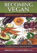 Becoming Vegan : The Complete Reference on Plant-Based Nutrition-9781570672972