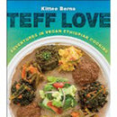 Teff Love : Adventures in Vegan Ethiopian Cooking-9781570673115