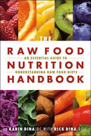 The Raw Food Nutrition Handbook : An Essential Guide to Understanding Raw Food Diets-9781570673276