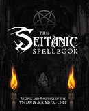 The Seitanic Spellbook : Recipes and Rantings of the Vegan Black Metal Chef-9781570673856