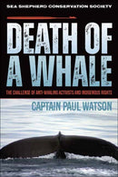 Death of a Whale : The Challenge of Anti-Whaling Activists and Indigenous Rights-9781570674013