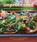 Unprocessed 10th Anniversary Edition : Revitalize Your Health with Whole Foods-9781570674082