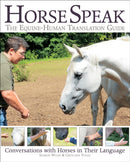 Horse Speak: An Equine-Human Translation Guide : Conversations with Horses in Their Language-9781570767548
