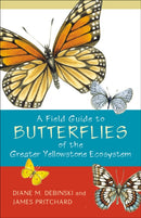 A Field Guide to Butterflies of the Greater Yellowstone Ecosystem-9781570984143