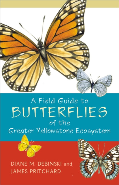 A Field Guide to Butterflies of the Greater Yellowstone Ecosystem-9781570984143
