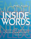 Inside Words : Tools for Teaching Academic Vocabulary, Grades 4-12-9781571103994